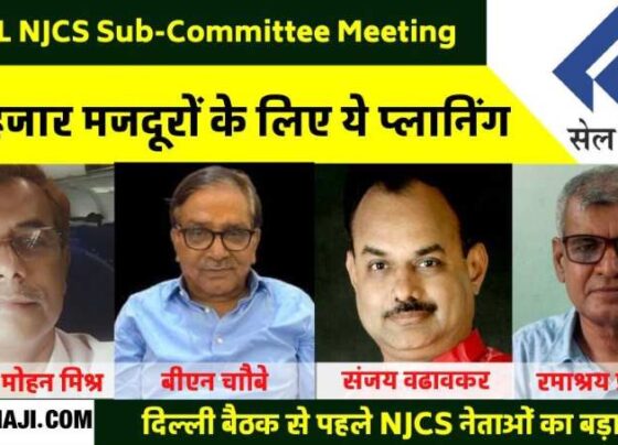 SAIL NJCS Meeting 2023 Sixth meeting for laborers after 8 months, waiting for result, here is the list of NJCS leaders