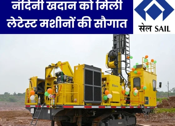 SAIL BSP NEWS: Nandini mine gets latest machines, production will increase