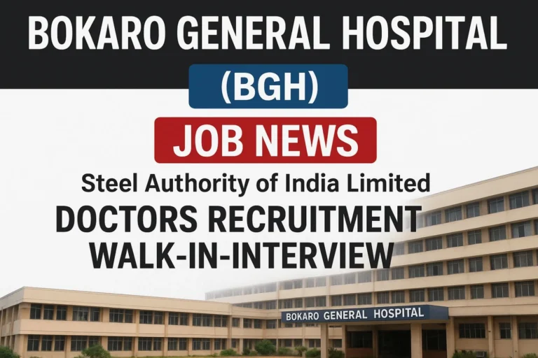 10 Doctors will be Appointed for Bokaro General Hospital and Mines, with Salaries ranging from Rs 77,000 to Rs 2.5 Lakh