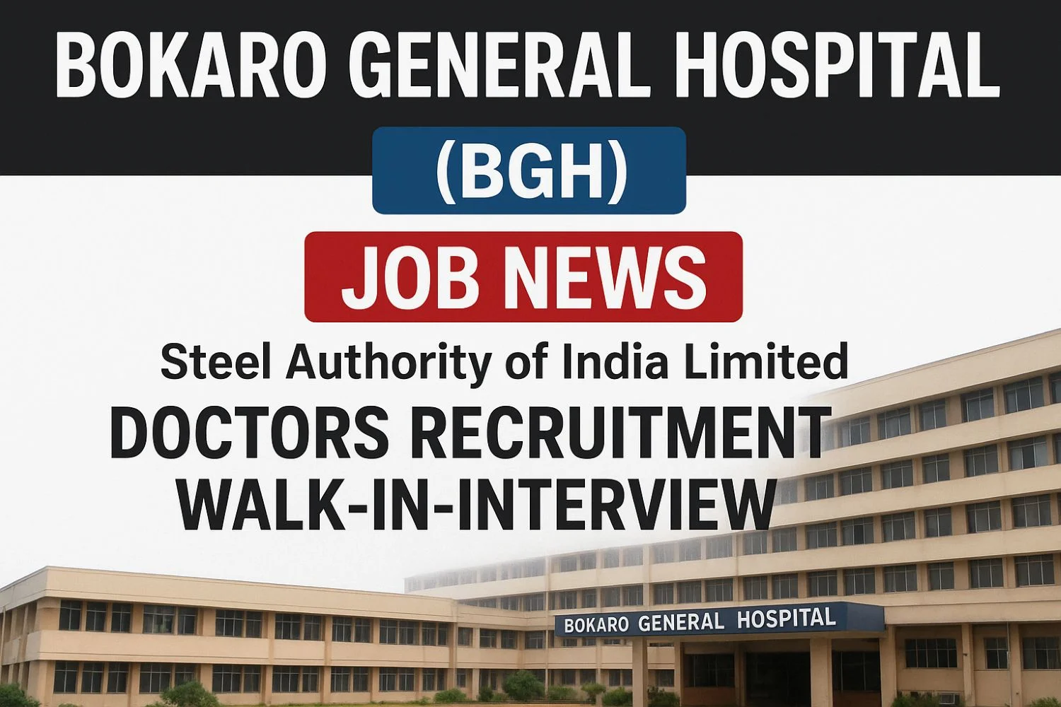 10 Doctors will be Appointed for Bokaro General Hospital and Mines, with Salaries ranging from Rs 77,000 to Rs 2.5 Lakh