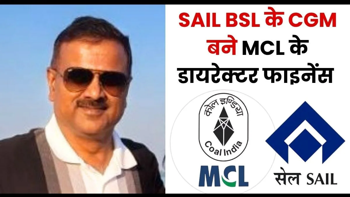 Nirmal Kumar Singh CGM of SAIL Bokaro Steel Plant Selected as Director (Finance) of MCL