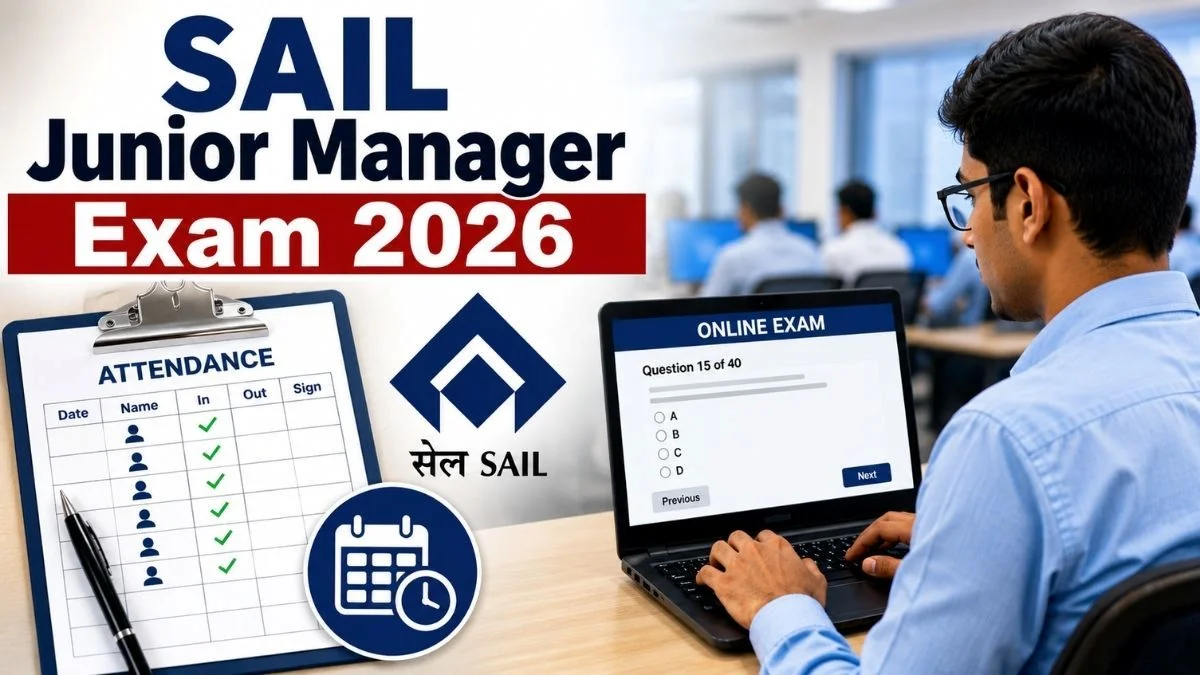 SAIL Junior Manager Online Exam 2026 Candidates to reach the Center by 11.30 AM Decision Regarding Attendance